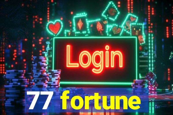 77 fortune